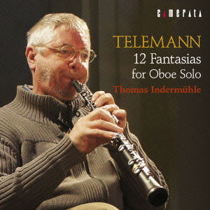 Cover for Thomas Indermuhle · Telemann: 12 Fantasias for Oboe Solo (CD) [Japan Import edition] (2015)