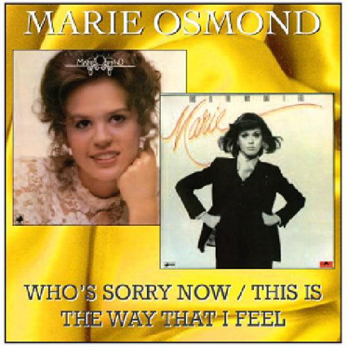 Who's Sorry Now / This is the Way That I Feel - Marie Osmond - Musiikki - CHERRY RED - 5013929047624 - maanantai 16. helmikuuta 2009