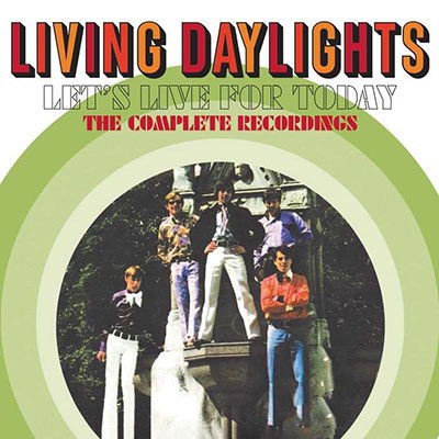 Cover for Living Daylights · Let's Live for Today - the Complete Recordings (CD) (2022)