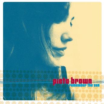 Cover for Pieta Brown · Remember the Sun (CD) (2007)