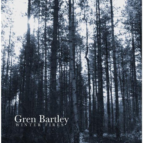 Winter Fires - Gren Bartley - Musiikki - FELLSIDE REC - 5017116025624 - torstai 28. maaliskuuta 2013