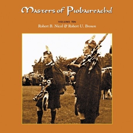 Masters Of Piobaireachd 10 - Nicol, Robert B. & Robert - Música - GREENTRAX - 5018081032624 - 6 de novembro de 2008
