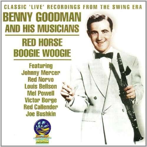 Cover for Benny Goodman &amp; His Orchestra · Red Horse Boogie Woogie (CD) (2019)
