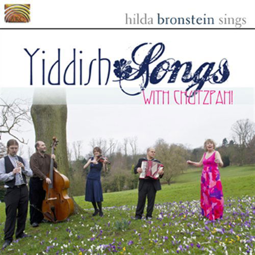 Hilda Bronstein Sings Yiddish Songs - Bronstein / Chutzpah - Musiikki - Arc Music - 5019396229624 - tiistai 31. elokuuta 2010