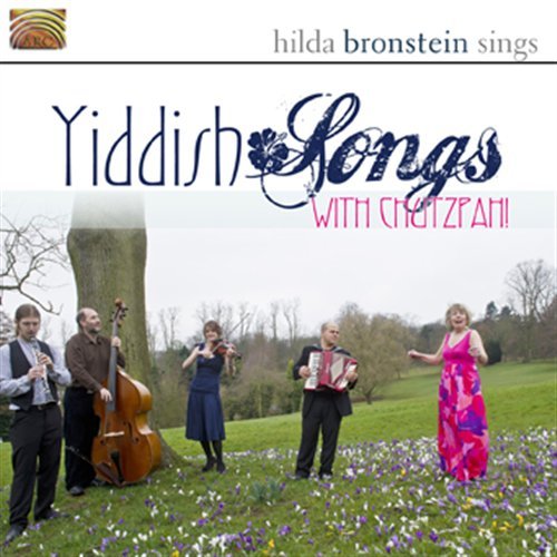 Hilda Bronstein Sings Yiddish Songs - Bronstein / Chutzpah - Musiikki - Arc Music - 5019396229624 - tiistai 31. elokuuta 2010