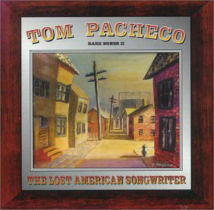 Cover for Tom Pacheco · Lost American Songwriter: Bare Bones 2 (CD) (1999)