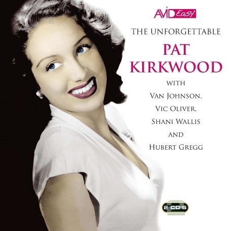 Unforgettable Pat Kirkwood - Pat Kirkwood - Musik - AVID - 5022810196624 - 11. maj 2010