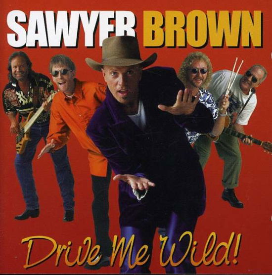 Cover for Sawyer Brown · Drive Me Wild (CD) (2008)