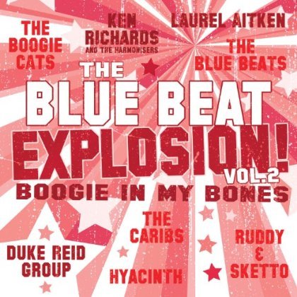 Cover for Blue Beat Explosion: Boogie in My Bones / Various · The Blue Beat Explosion - Boogie in My Bones (CD) (2013)