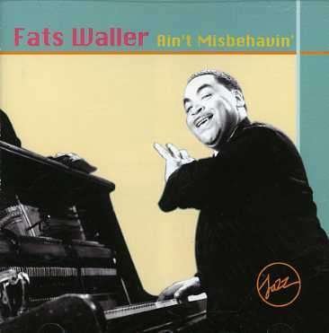Ain'T Misbehavin' - Fats Waller - Musik - HALLMARK - 5050457022624 - 17. juli 2003