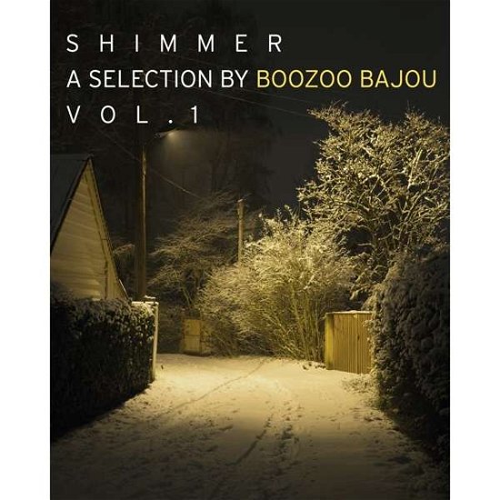 Cover for Shimmer: Selection by Boozoo Bajou / Various (CD) (2017)