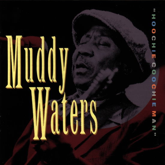 Hoochie Coochie Man - Muddy Waters - Musikk - SONY JAZZ - 5099746118624 - 22. juli 2020