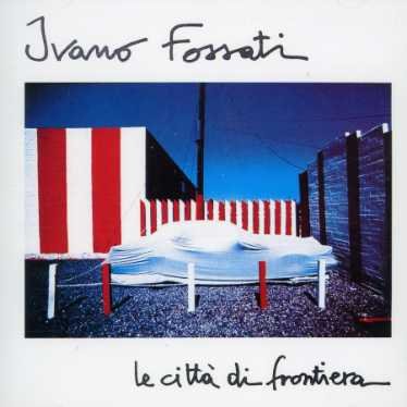 Cover for Ivano Fossati · Le Citta De Frontera (CD) (1993)