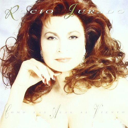 Como Las Alas Al Viento - Rocio Jurado - Musik - SONY SPAIN - 5099747377624 - 22 april 1993