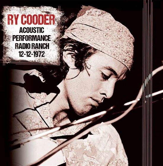 Acoustic Performance Radio Ranch - Ry Cooder - Musique - ECHOES - 5291012200624 - 9 mars 2015