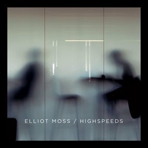 Cover for Elliot Moss · Highspeeds (LP) [Standard edition] (2015)