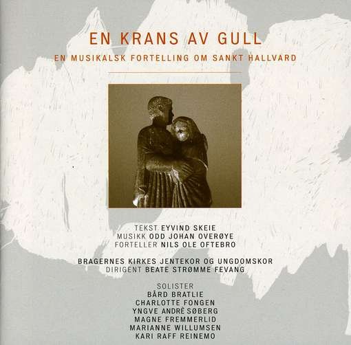 Cover for Overoye / Fevang / Bragernes Church Choirs · En Krans Av Gull (Om St Hallvard) (CD) (2010)
