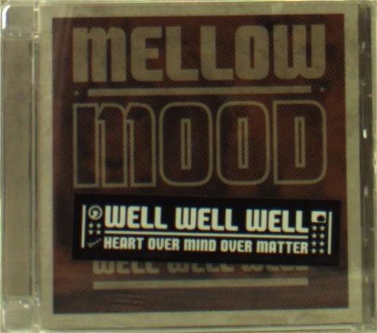 Cover for Mellow Mood · Well Well Well (CD) (2012)