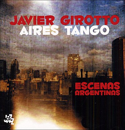 Cover for Javier Girotto · Escenas Argentinas (CD) (2005)