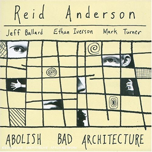 Reid Anderson · Abolish bad architecture (CD) (2003)