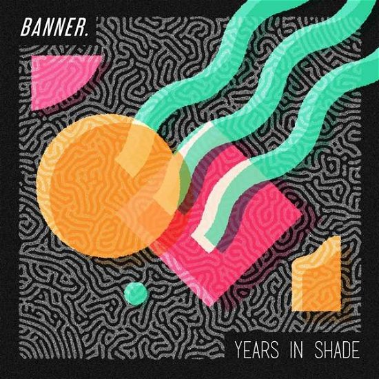 Years In Shade - Banner. - Musik - V2 - 8717931334624 - 24. januar 2019