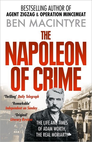 Cover for Ben Macintyre · The Napoleon of Crime: The Life and Times of Adam Worth, the Real Moriarty (Paperback Book) (1998)