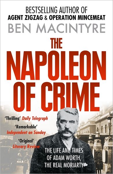 Cover for Ben Macintyre · The Napoleon of Crime: The Life and Times of Adam Worth, the Real Moriarty (Paperback Bog) (1998)