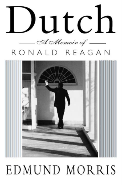 Cover for Edmund Morris · Dutch: A Memoir of Ronald Reagan (Paperback Book) (2000)