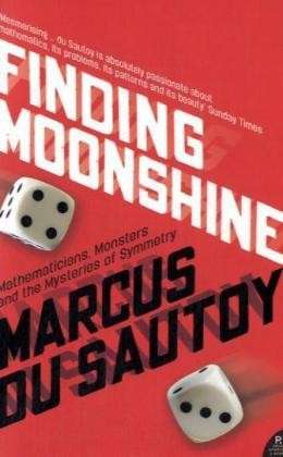 Finding Moonshine: A Mathematician's Journey Through Symmetry - Marcus Du Sautoy - Books - HarperCollins Publishers - 9780007214624 - May 14, 2009