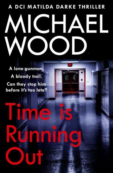 Cover for Michael Wood · Time Is Running Out - DCI Matilda Darke Thriller (Paperback Book) (2021)