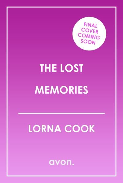 The Lost Memories - Lorna Cook - Books - HarperCollins Publishers - 9780008527624 - March 28, 2024