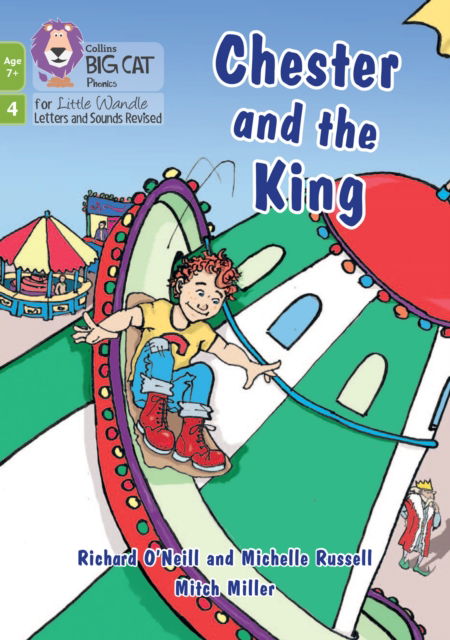 Chester and the King: Phase 4 Set 2 - Big Cat Phonics for Little Wandle Letters and Sounds Revised – Age 7+ - Richard O'Neill - Books - HarperCollins Publishers - 9780008668624 - April 25, 2024