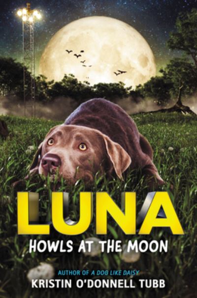 Cover for Kristin O'Donnell Tubb · Luna Howls at the Moon (Hardcover Book) (2021)