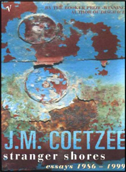 Stranger Shores - J.M. Coetzee - Livros - Vintage Publishing - 9780099422624 - 1 de agosto de 2002