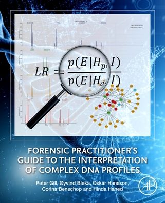Cover for Gill, Peter (Forensic Genetics Research Group, Oslo University Hospital; Institute of Clinical Medicine, University of Oslo, Norway) · Forensic Practitioner's Guide to the Interpretation of Complex DNA Profiles (Paperback Bog) (2020)
