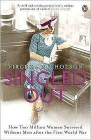 Cover for Virginia Nicholson · Singled Out: How Two Million Women Survived without Men After the First World War (Paperback Book) [1st edition] (2008)