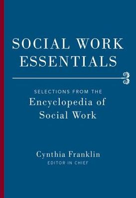 Cover for Social Work Essentials: Selections from the Encyclopedia of Social Work (Inbunden Bok) (2016)