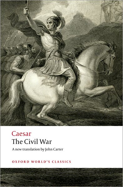 The Civil War - Oxford World's Classics - Julius Caesar - Livros - Oxford University Press - 9780199540624 - 8 de maio de 2008