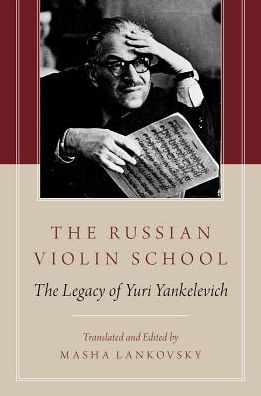 Cover for Masha Lankovsky · The Russian Violin School: The Legacy of Yuri Yankelevich (Paperback Book) (2016)