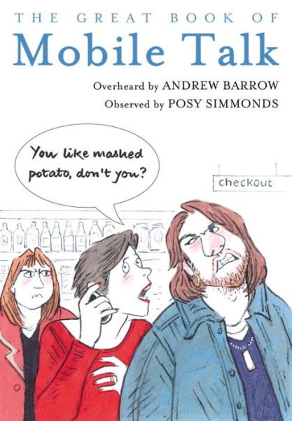 Cover for Andrew Barrow · The Great Book of Mobile Talk: You Like Mashed Potato, Don’t you? (Hardcover Book) (2013)