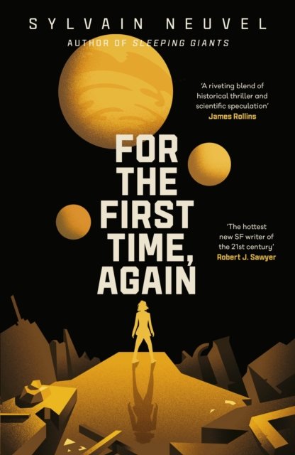 Cover for Sylvain Neuvel · For the First Time, Again (Hardcover Book) (2023)