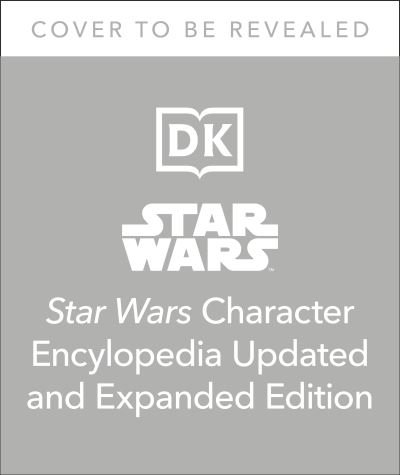 Cover for Simon Beecroft · Star Wars Character Encyclopedia Updated And Expanded Edition (Hardcover Book) (2021)