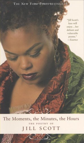 Cover for Jill Scott · The Moments, the Minutes, the Hours: the Poetry of Jill Scott (Paperback Bog) [1st edition] (2008)