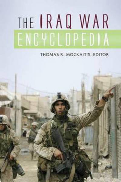 Cover for Thomas R Mockaitis · The Iraq War Encyclopedia (Inbunden Bok) (2013)