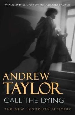 Cover for Andrew Taylor · Call The Dying: The Lydmouth Crime Series Book 7 (Paperback Bog) (2005)