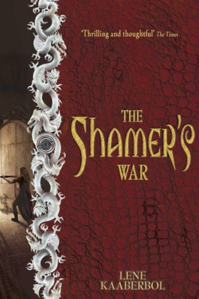 The Shamer´s War - Lene Kaaberbøl - Boeken - Hachette Children´s Books - 9780340883624 - 