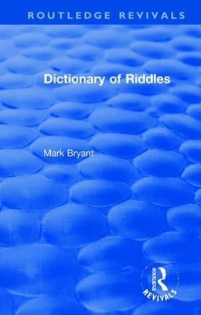 Cover for Mark Bryant · Dictionary of Riddles - Routledge Revivals (Pocketbok) (2022)