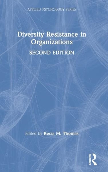 Cover for Kecia M. Thomas · Diversity Resistance in Organizations - Applied Psychology Series (Innbunden bok) (2020)