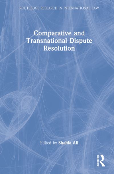 Cover for Shahla Ali · Comparative and Transnational Dispute Resolution - Routledge Research in International Law (Hardcover Book) (2023)