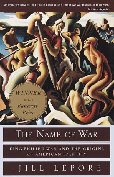 Cover for Jill Lepore · The Name of War: King Philip's War and the Origins of American Identity (Paperback Book) (1999)